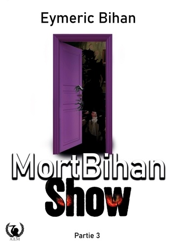 MortBihan Show - Partie 3