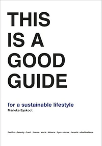 This is a good guide for a sustainable lifestyle