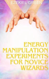 Energy Manipulation Experiments for Novice Wizards
