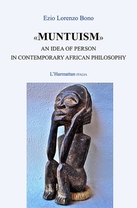 Ezio Lorenzo Bono - Muntuism - An idea of person in contemporary african philosophy.