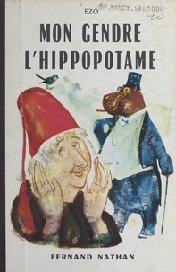  Ezo et René Péron - Mon gendre l'hippopotame.