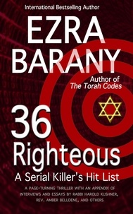  Ezra Barany - 36 Righteous: A Serial Killer's Hit List - The Torah Codes, #2.