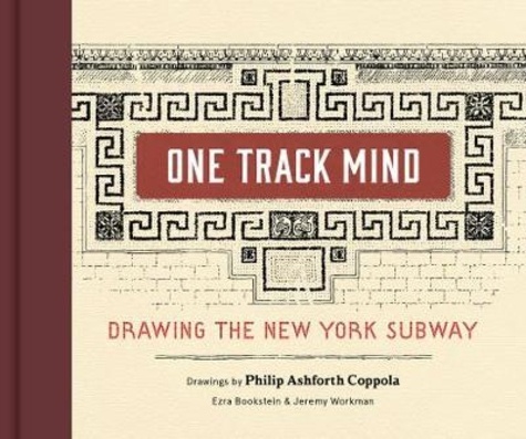 Ezra Bookstein - One Track Mind Drawing the New York Subway.