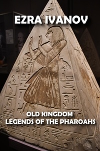  EZRA IVANOV - Old Kingdom Legends of the Pharoahs.