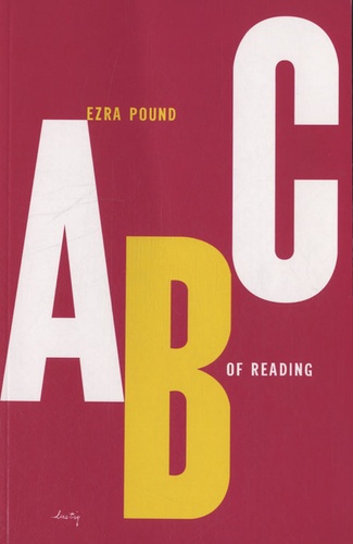 Ezra Pound - ABC of Reading.