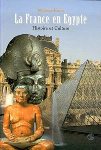 LA FRANCE EN EGYPTE. Histoire et Culture
