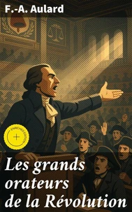 Les grands orateurs de la Révolution