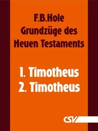 Grundzüge des Neuen Testaments - 1. &amp; 2. Timotheus