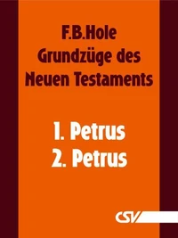 Grundzüge des Neuen Testaments - 1. &amp; 2. Petrus