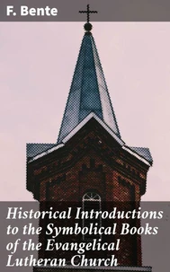 Historical Introductions to the Symbolical Books of the Evangelical Lutheran Church