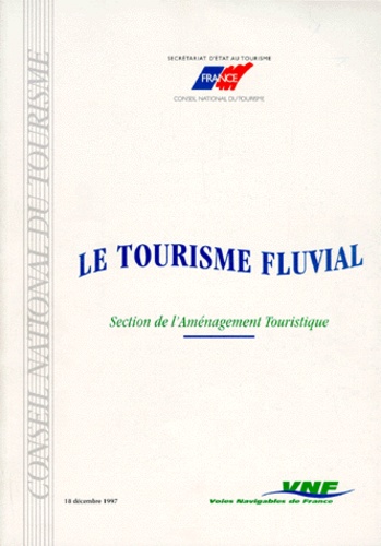 F Bordry et  Collectif - Le Tourisme Fluvial. Session 1997.