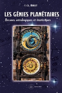 F.-Ch. Barlet - Les génies planétaires - Arcanes astrologiques et ésotériques.