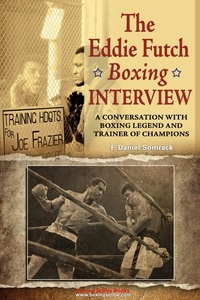  F. Daniel Somrack - The Eddie Futch Interview.