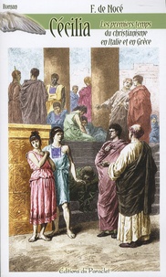 F. de Nocé - Cécilia ou les premiers temps du christianisme en Italie et en Grèce.