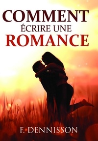 Ebook téléchargement gratuit pdf italiano Comment écrire une romance (French Edition) DJVU MOBI par F Dennisson