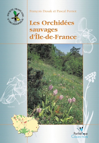 F Dusak - Les orchidées sauvages d'Ile-de-France.