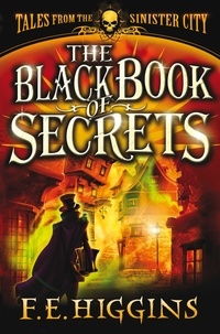 F. E. Higgins - The Black Book of Secrets.