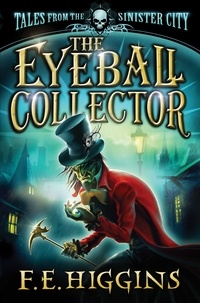 F. E. Higgins - The Eyeball Collector.