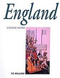 F-E Holliday - ENGLAND CONCISE HISTORY.