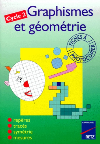 F Fontaine et Christian Lamblin - Graphismes Et Geometrie Cycle 2. Fiches A Photocopier.