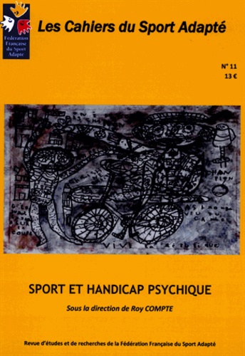 Roy Compte - Les Cahiers du Sport Adapté N° 11/2011 : Sport et handicap psychique.