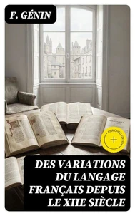 Des variations du langage français depuis le XIIe siècle