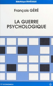 F Géré - La guerre psychologique.