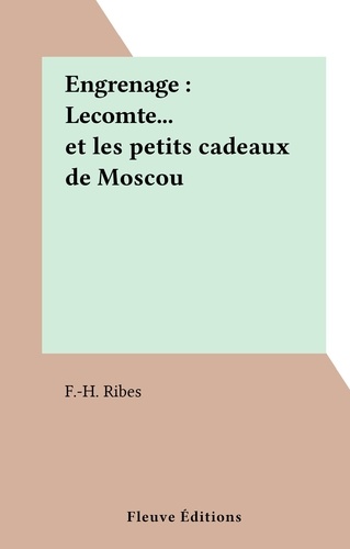 Engrenage : Lecomte... et les petits cadeaux de Moscou