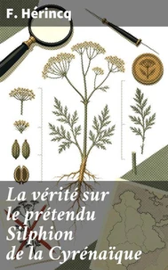 La vérité sur le prétendu Silphion de la Cyrénaïque