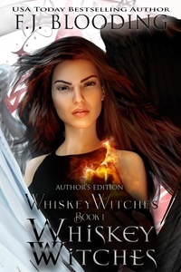  F.J. Blooding - Whiskey Witches - Whiskey Witches, #1.