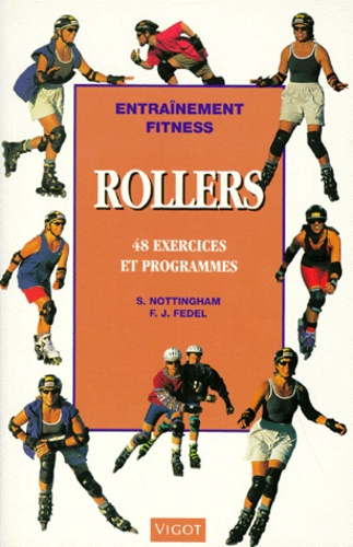 F-J Fedel et S Nottingham - Rollers en ligne - 48 exercices et programmes.