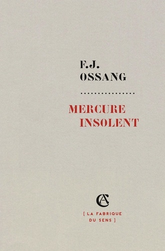 Mercure insolent. F.J. Ossang