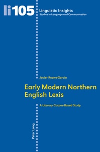 F. javier Ruano garcia - Early Modern Northern English Lexis - A Literary Corpus-Based Study.