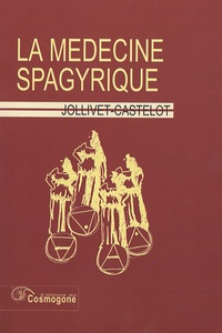 F Jollivet-Castelot - La médecine spagyrique.