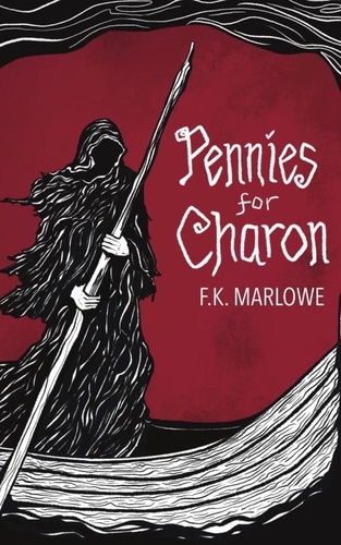  F.K. Marlowe - Pennies for Charon.