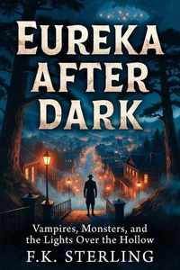Eureka After Dark: Vampire, Monsters, and the Lights Over the Hollow
