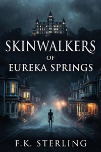 Skinwalkers of Eureka Springs