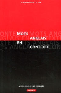 F Lab et Christian Bouscaren - Mots Anglais En Contexte. Avec Exercices Et Corriges.