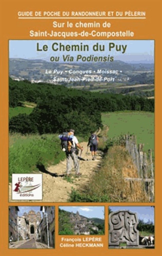  F LEPERE/C HECKMANN - Le chemin du Puy ou via podiensis le Puy conques moissac.