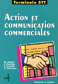 F Lescoffit et M Aubert - Action et communication commerciales - Terminale STT.