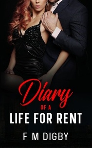  F M Digby - Diary Of A Life For Rent - Diary Of A Life For Rent, #1.