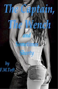 The Captain, The Wench and Sometimes Shorty