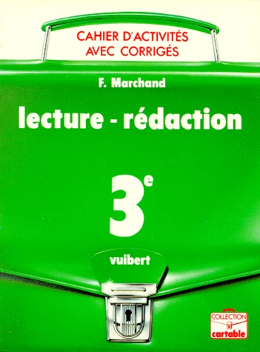 F Marchand - Lecture Redaction 3eme. Cahier D'Activites.