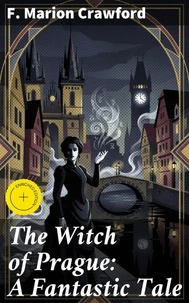 The Witch of Prague: A Fantastic Tale