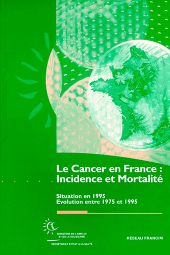 F Menegoz - Le Cancer En France : Incidence Et Mortalite. Situation En 2995, Evolution Entre 1975 Et 1995.