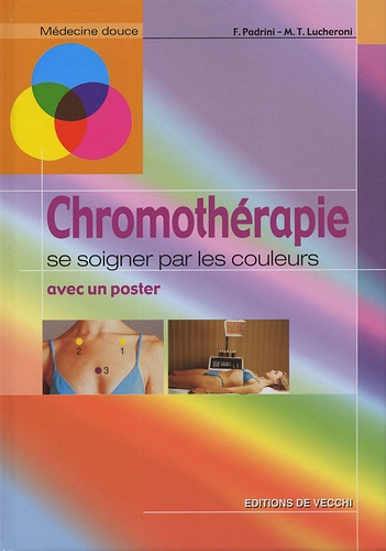 F Padrini - Chromothérapie - Se soigner par les couleurs.
