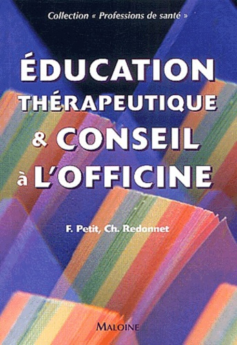 F Petit et C Redonnet - Education thérapeutique et conseil à l'officine - Fiches techniques.