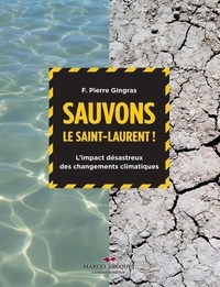 F. Pierre Gingras - Sauvons le Saint-Laurent! - L’impact désastreux des changements climatiques.