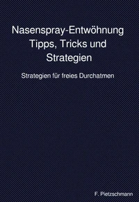 Nasenspray-Entwöhnung: Tipps, Tricks und Strategien