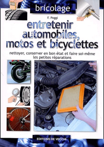 F Poggi - Entretenir Automobiles, Motos Et Bicyclettes.